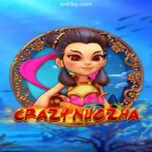 Discover CrazyNuoZha: The Thrilling Game Experience